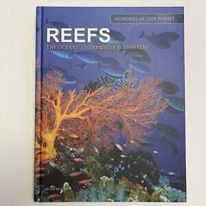 Reefs The Oceans Underwater Ecosystem by Peter Mavrikis Wonders of Our Planet